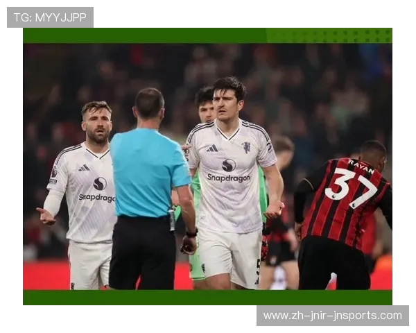 马奎尔染红离场曼联客场2-2遭伯恩茅斯逼平争四形势严峻